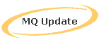 MQ Update